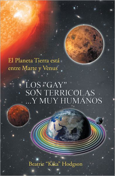 Los "Gay" Son Terricolas...Y Muy Humanos: El Planeta Tierra está entre Marte y Venus