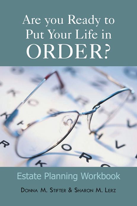 Are you Ready to Put Your Life in Order?: Estate Planning Workbook