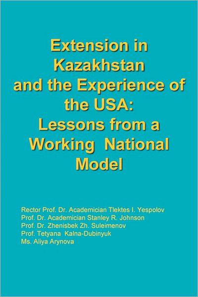 Extension in Kazakhstan and the Experience of the USA:Lessons from a Working National Model