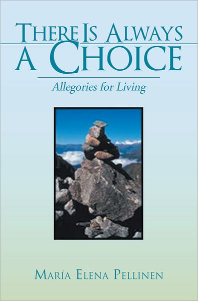 There Is Always a Choice: Allegories for Living