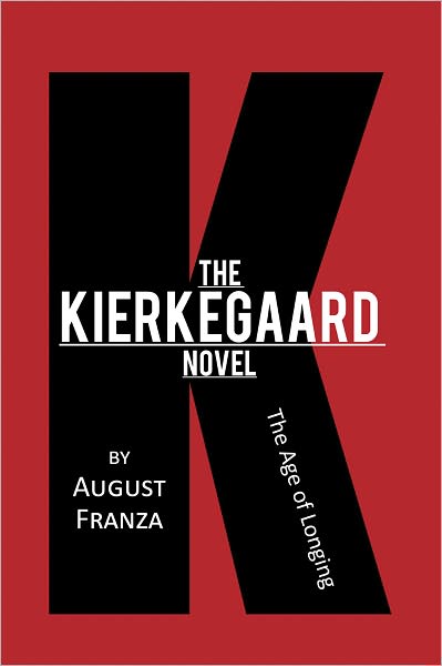 The KierKegaard Novel: The Age of Longing