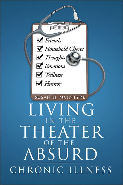 Living in the Theater of the Absurd: Chronic Illness