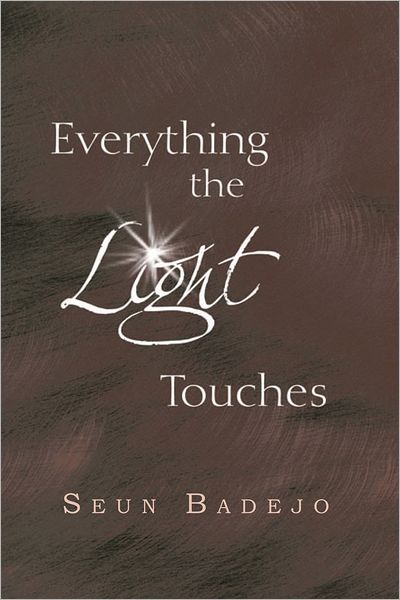 Everything the Light Touches: Collection of Poems