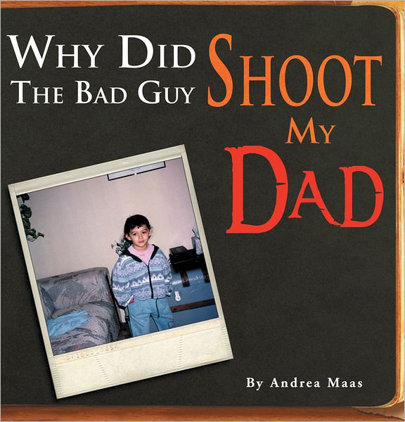Why Did The Bad Guy Shoot My Dad
