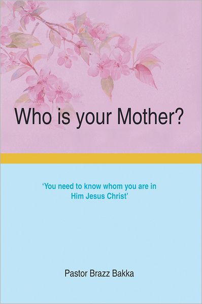 Who is your Mother?