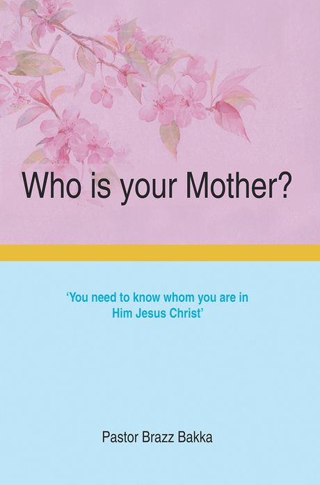 Who is your Mother?