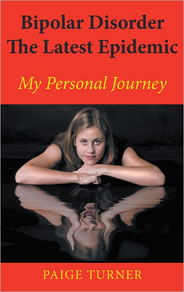 Bipolar Disorder The Latest Epidemic: My Personal Journey