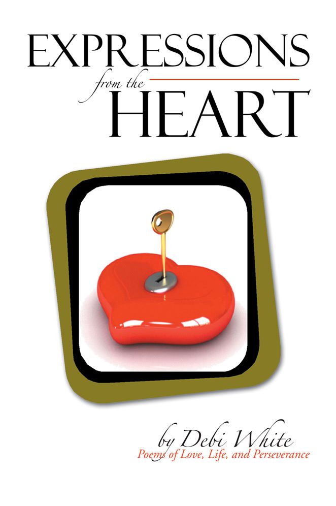 Expressions from the Heart: Poems of Love, Life, and Perseverance