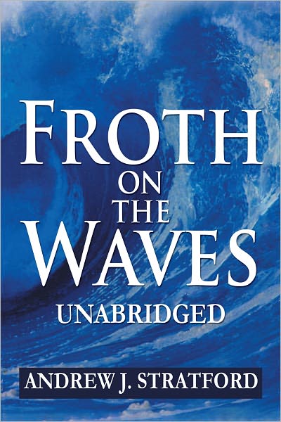 FROTH ON THE WAVES - UNABRIDGED