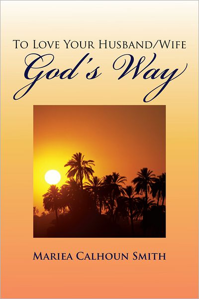 To Love Your Husband/Wife God's Way