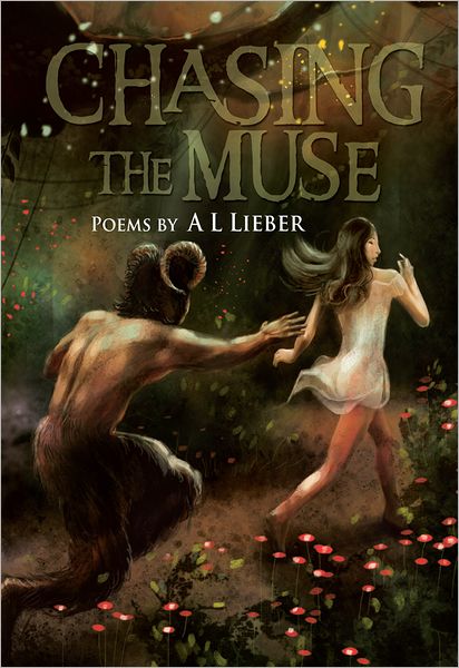 CHASING THE MUSE: Poems by A L Lieber