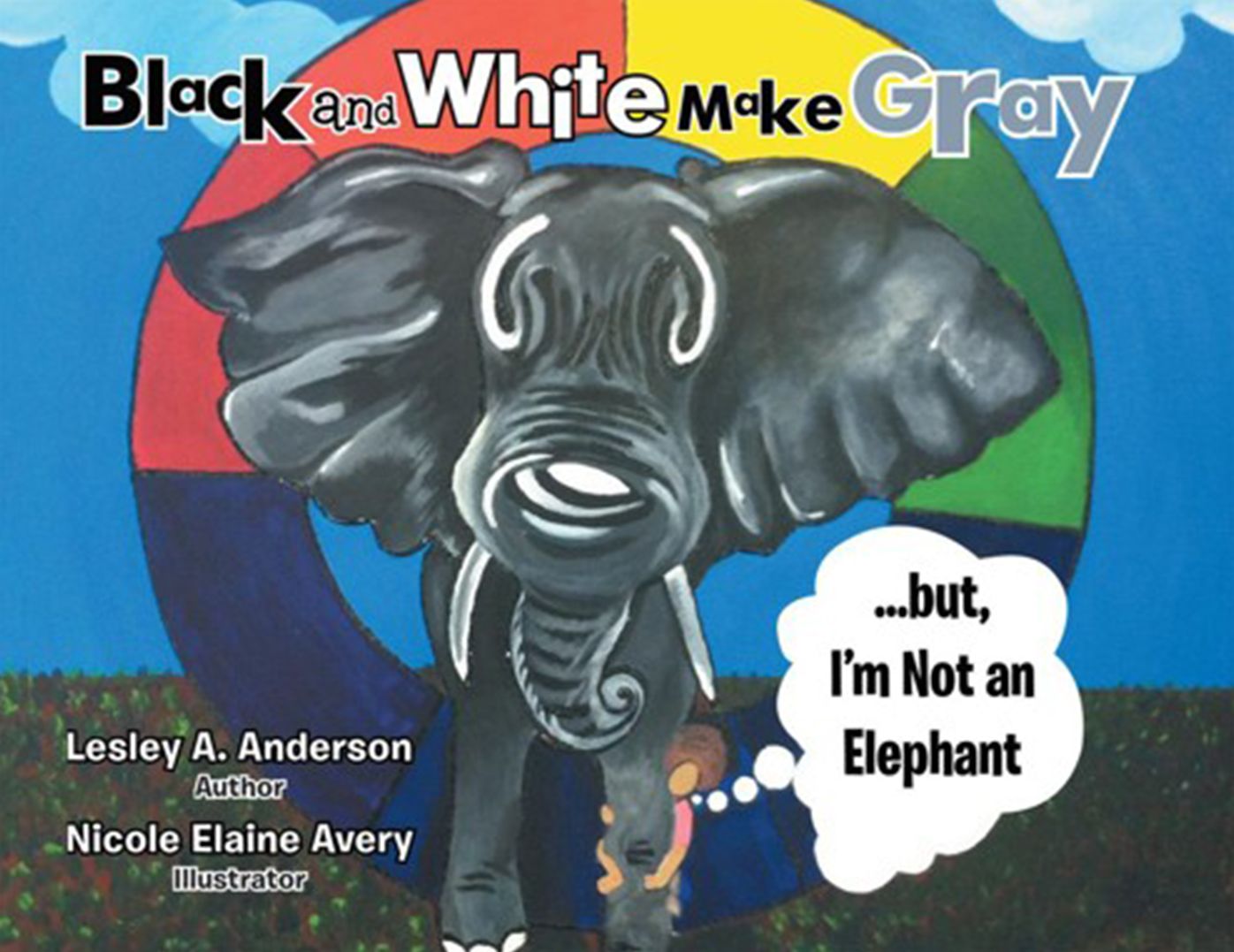 Black and White Make Gray...But, I'm Not an Elephant: But I'm Not an Elephant