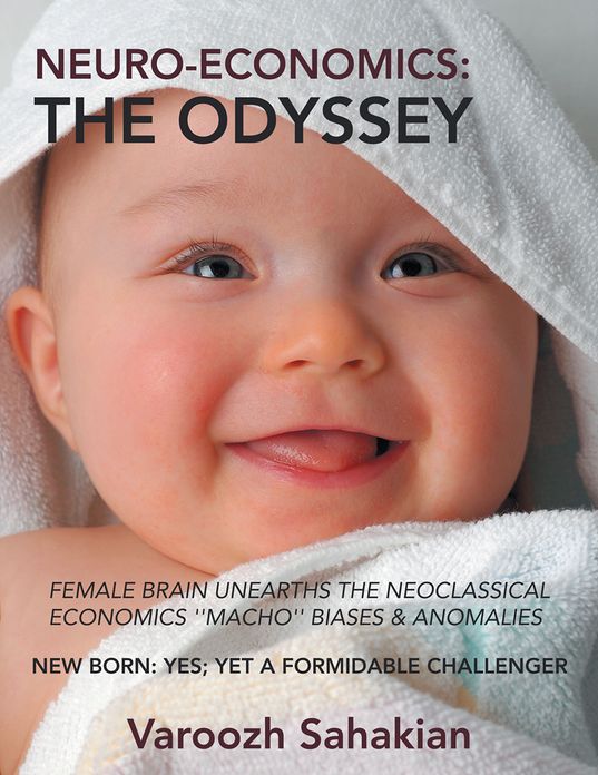 NEUROECONOMICS: THE ODYSSEY: FEMALE BRAIN UNEARTHS THE NEOCLASSICAL ECONOMICS "MACHO" BIASES & ANOMALIES