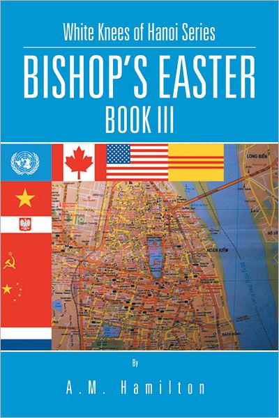 Bishop's Easter: White Knees of Hanoi Series