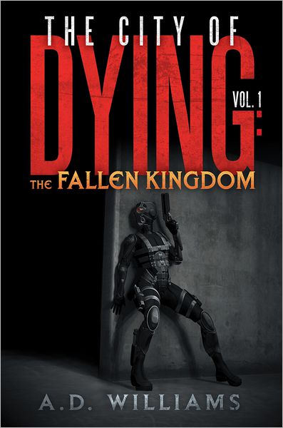The City of Dying: The Fallen Kingdom: Vol. 1: The Intrusion