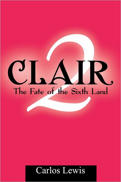 CLAIR 2: The Fate of the Sixth Land