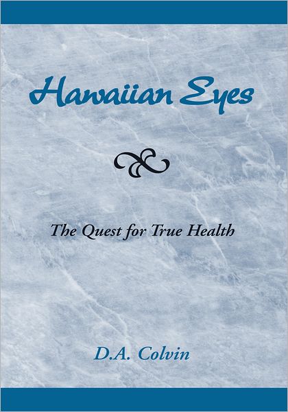 Hawaiian Eyes: The Quest for True Health