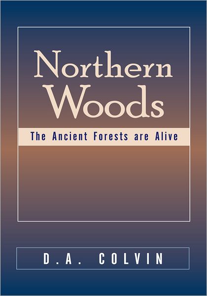 Northern Woods: The Ancient Forests are Alive