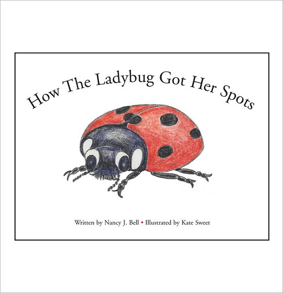How the Ladybug Got Her Spots: Illustrated by Kate Sweet