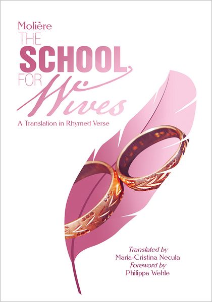 Molière The School for Wives: A Translation in Rhymed Verse