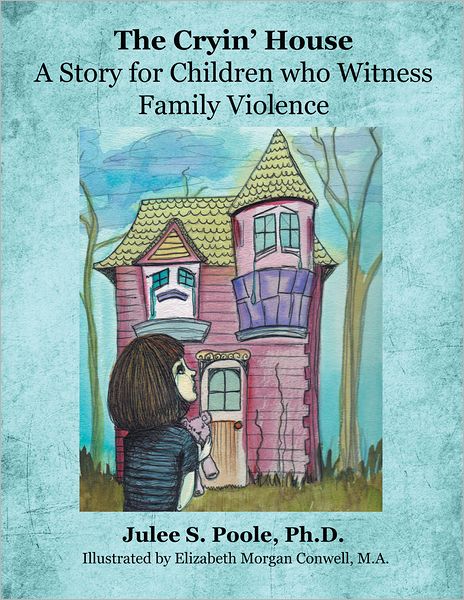 The Cryin' House: A Story for Children who witnessed Family Violence