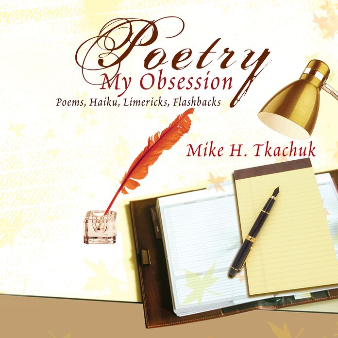 Poetry, My Obsession: Poems, Haiku, Limericks, Flashbacks (PagePerfect NOOK Book)