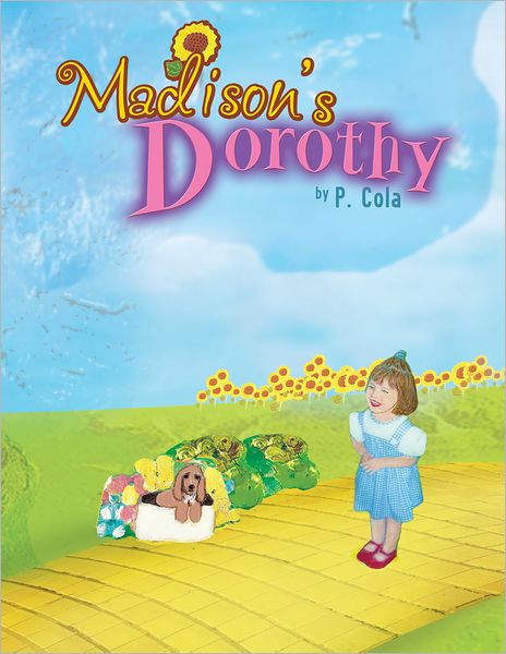 Madison's Dorothy: The adventures of Madison and Daniels pretend world of OZ. Colorful illustrations of the true joys and fears