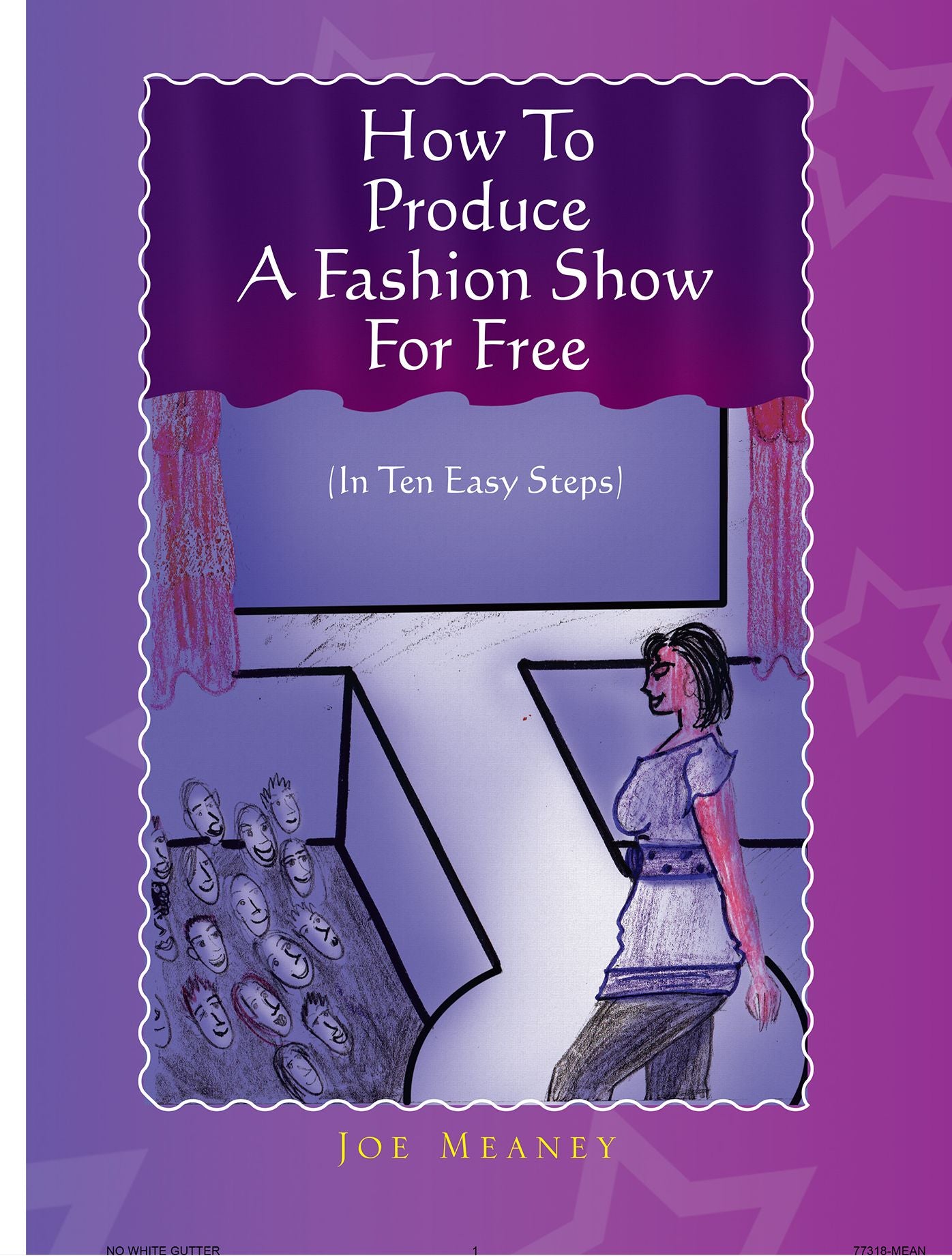 How To Produce A Fashion Show For Free: (In Ten Easy Steps)