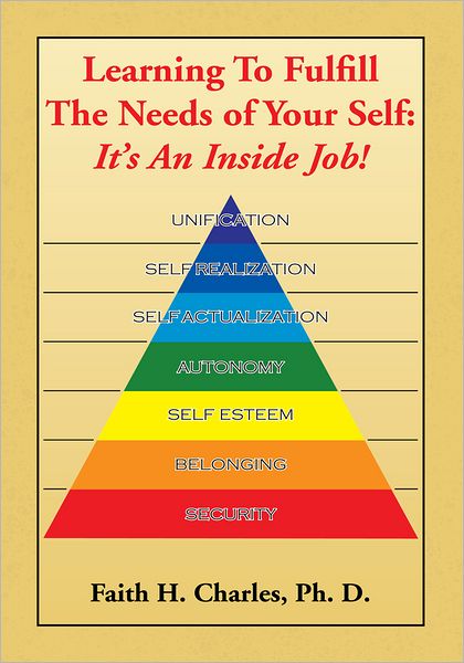 Learning To Fulfill The Needs of Your Self: It's An Inside Job!