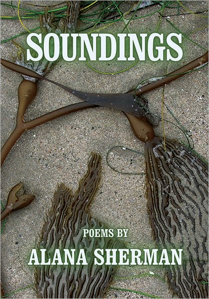 Soundings: Poems by Alana Sherman
