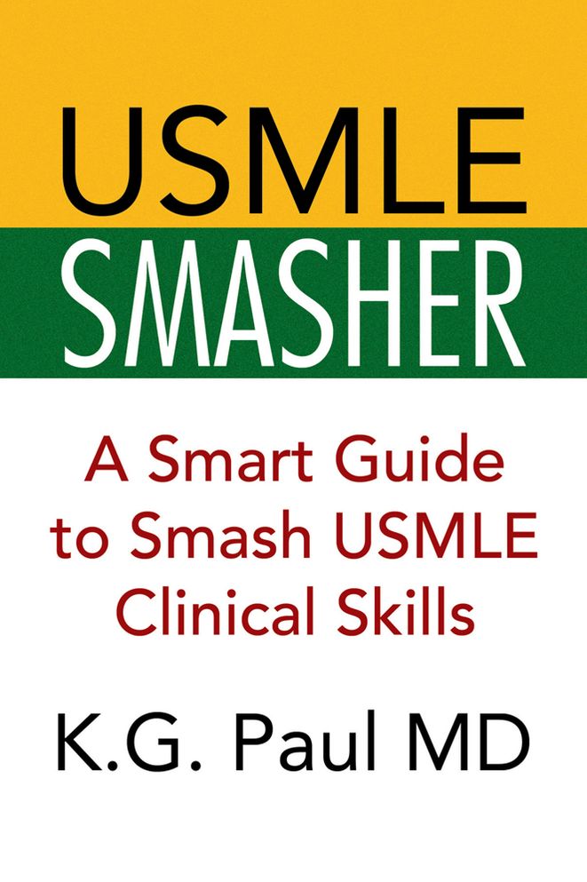 USMLE SMASHER: A Smart Guide to Smash USMLE Clinical Skills