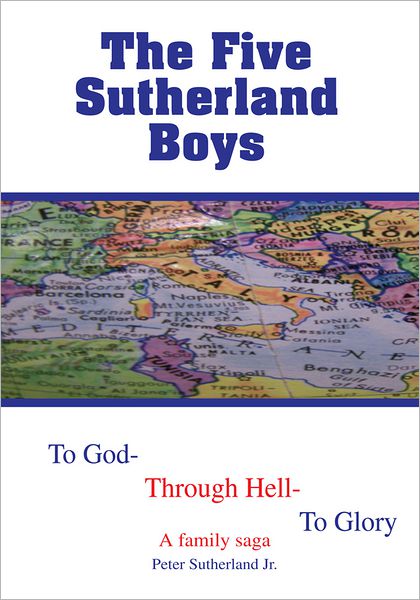The Five Sutherland Boys: To God-Through Hell-To Glory