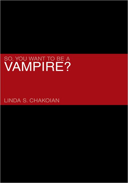 So, You Want to Be A Vampire?