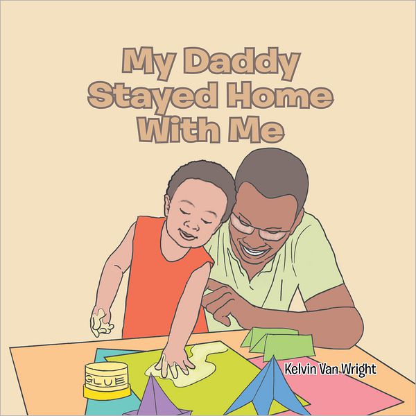 MY DADDY STAYED HOME WITH ME