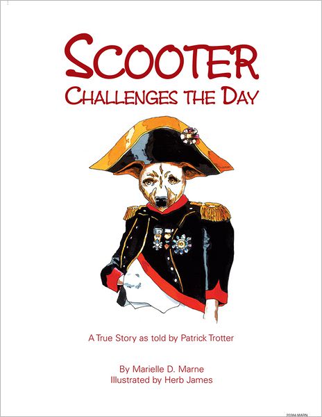 Scooter Challenges the Day: A true story as told by Patrick Trotter