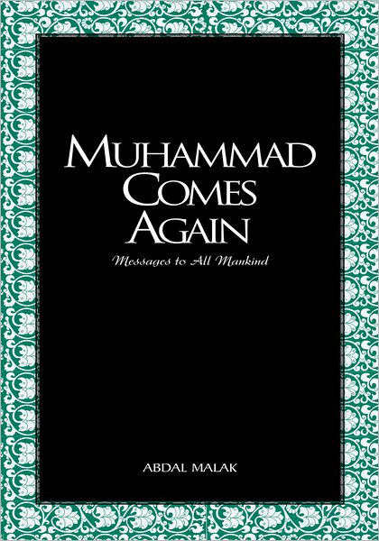 Muhammad Comes Again: Messages to All Mankind