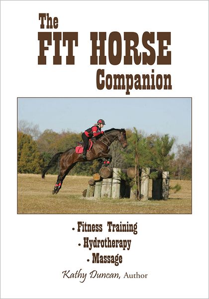 The Fit Horse Companion: * Fitness Training * Hydrotherapy * Massage