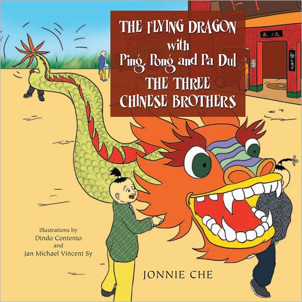 The Flying Dragon with Ping, Pong and Pa Dul the Three Chinese Brothers: With Ping, Pong and Pa Dul the Three Chinese Brothers