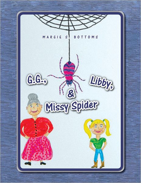 G.G., Libby, & Missy Spider (PagePerfect NOOK Book)
