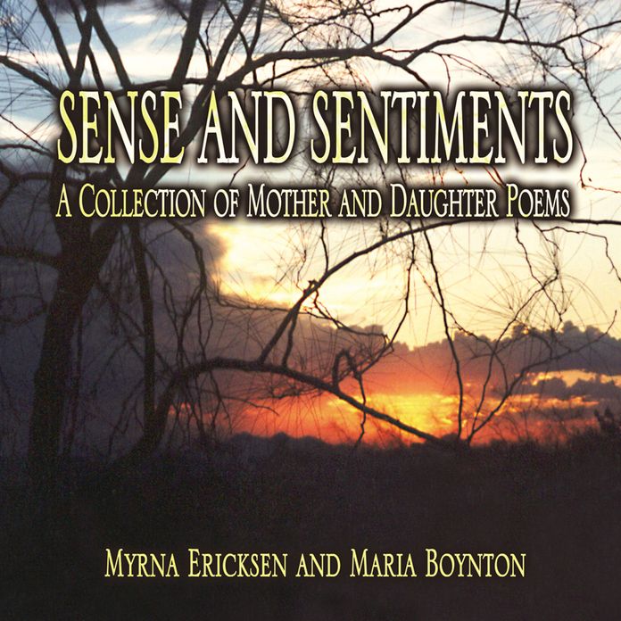 Sense and Sentiments: A Collection of Mother and Daughter Poems