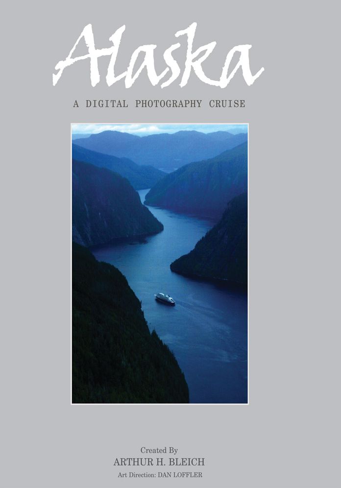 Alaska Photo Book: A Digital Photography Cruise