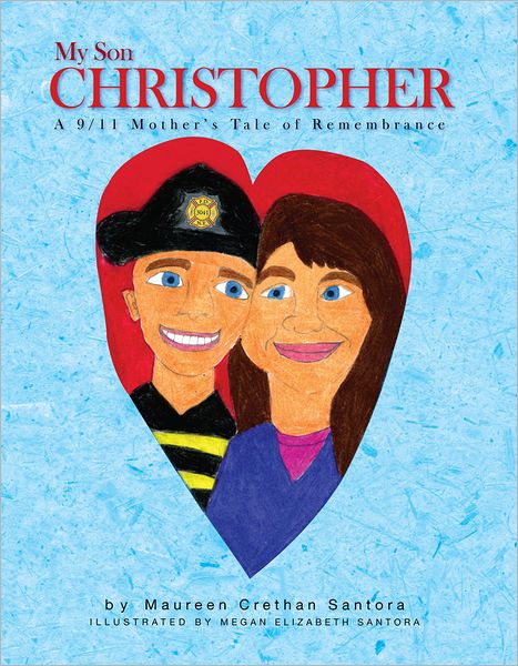 My Son Christopher: A 9/11 Mother's Tale of Remembrance