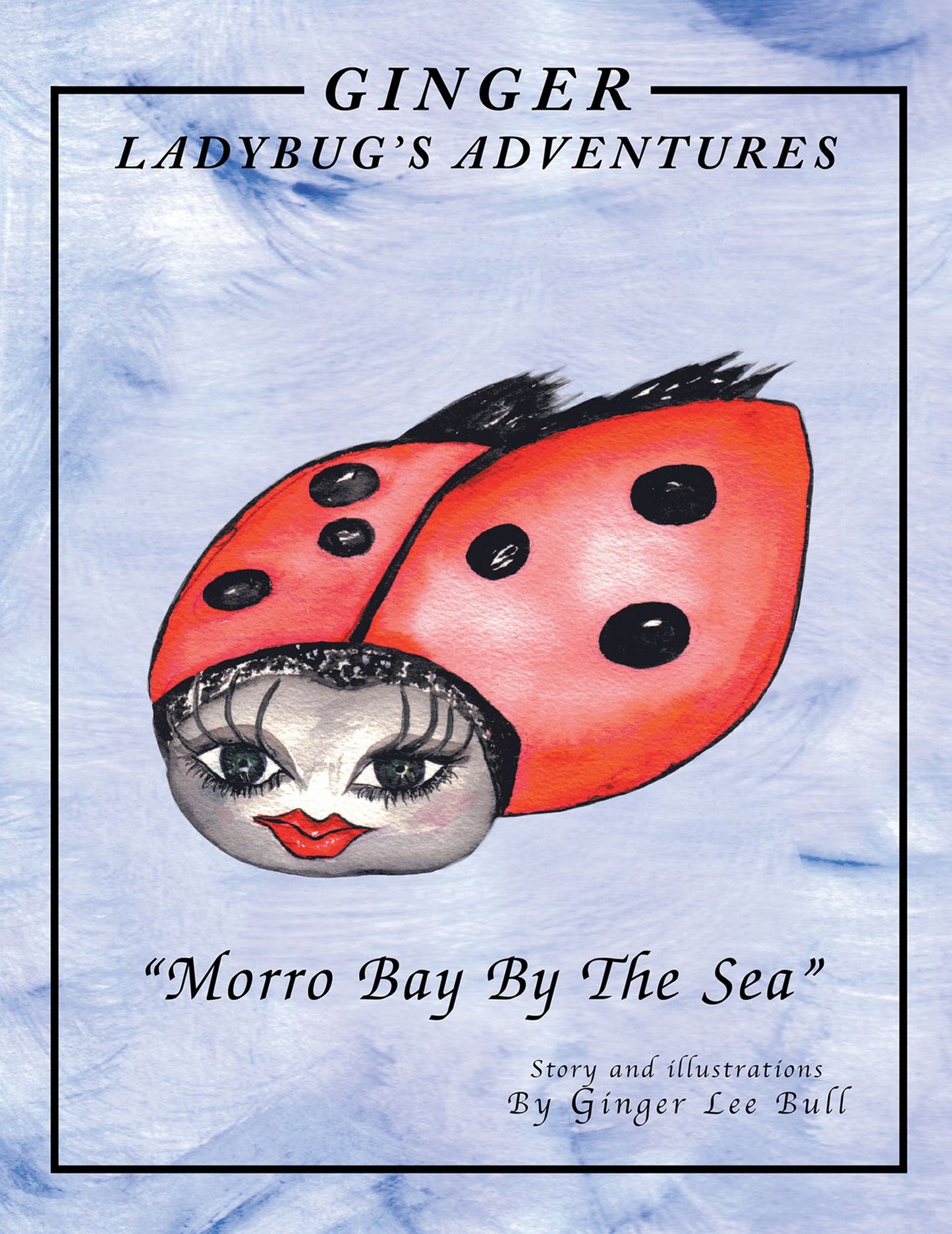 Ginger Lady Bug's Adventures "Morro Bay by the Sea"