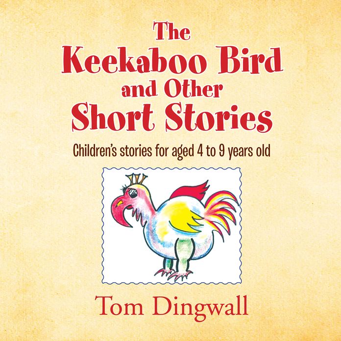 The Keekaboo Bird and Other Short Stories: For Children Aged 4 to 9 Years