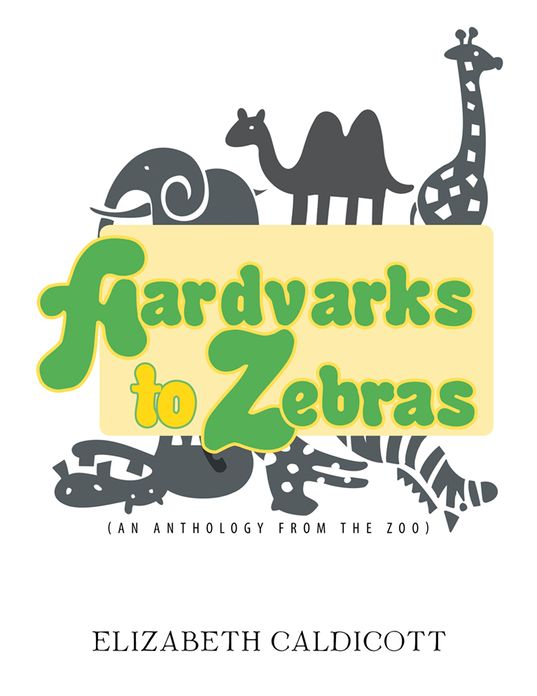 Aardvarks to Zebras: (An anthology of zoological verse)