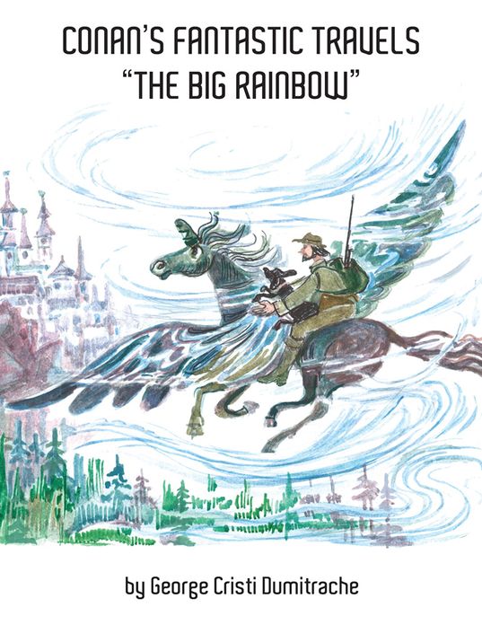 Conan'S Fantastic Travels: "The Big Rainbow"