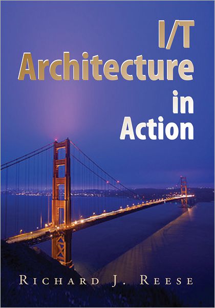 I/T Architecture in Action