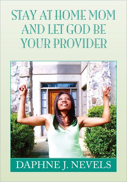 Stay at Home Mom and Let God Be Your Provider