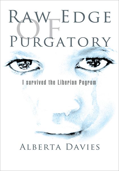 Raw Edge of Purgatory: I survived the Liberian Pogrom