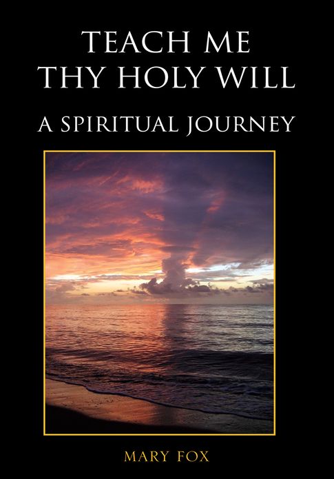 Teach Me Thy Holy Will: A Spiritual Journey